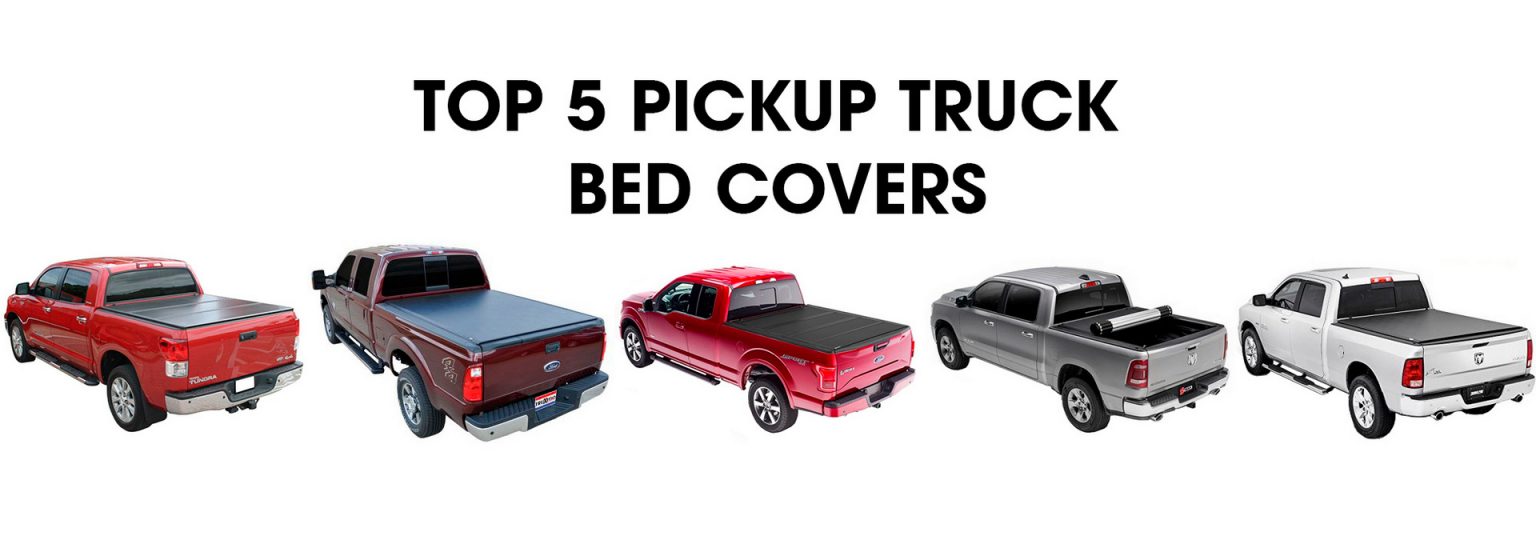 PICKUP TRUCK BED COVERS — THE BEST OPTIONS